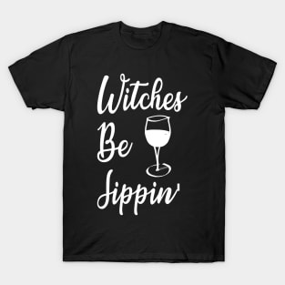 Halloween Witches Be Sippin Drinking T-Shirt